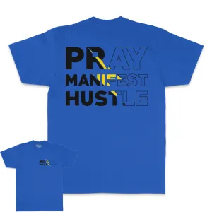 Pray Manifest Hustle - Royal Blue T-Shirt